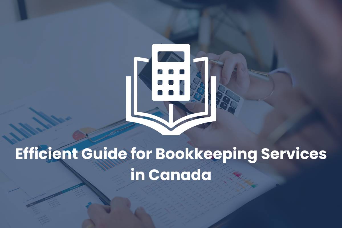Efficient Guide for Bookkeeping Services in Canada